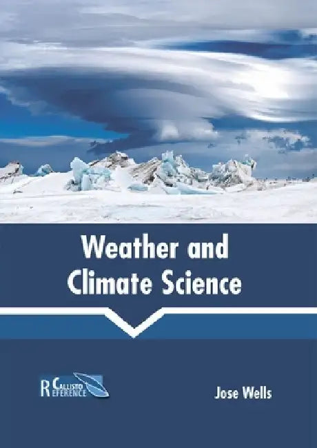 Weather and Climate Science by Jose Wells