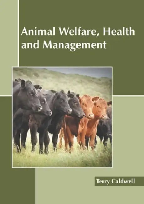 Animal Welfare, Health and Management by Terry Caldwell