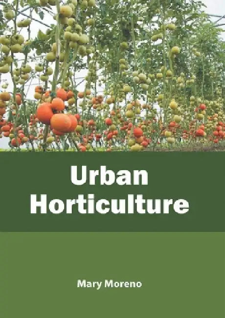 Urban Horticulture by Mary Moreno