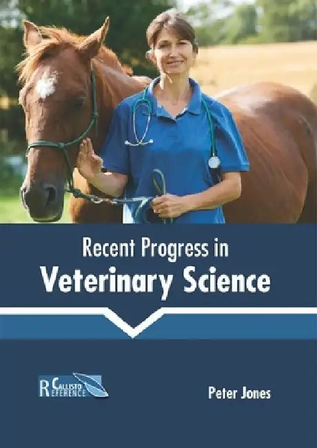 Recent Progress in Veterinary Science by Peter Jones