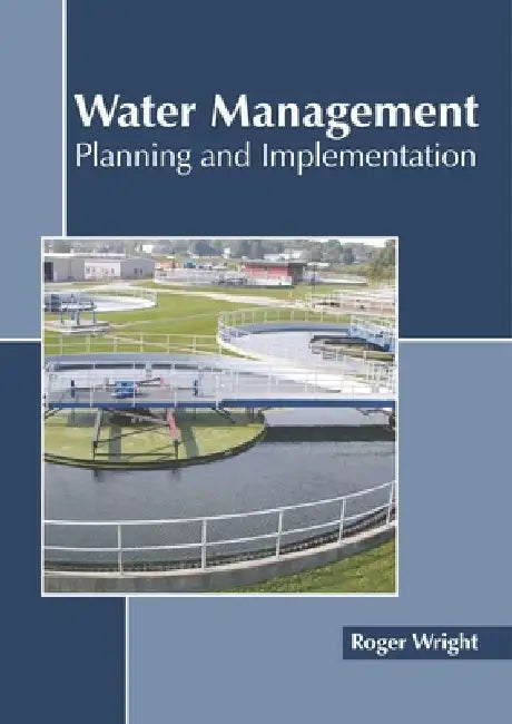 Water Management: Planning and Implementation by Roger Wright