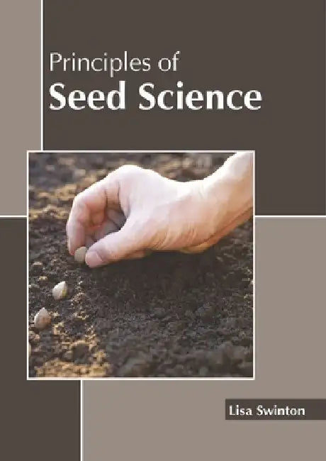 Principles of Seed Science by Lisa Swinton
