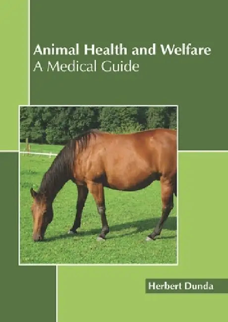 Animal Health and Welfare: A Medical Guide by Herbert Dunda