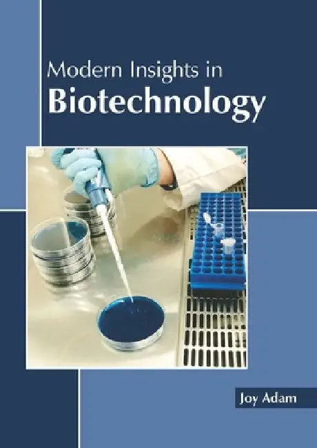 Modern Insights in Biotechnology by Joy Adam