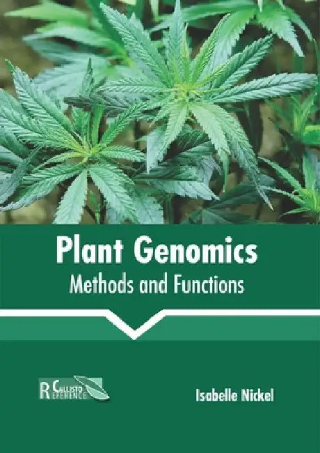 Plant Genomics: Methods and Functions by Isabelle Nickel