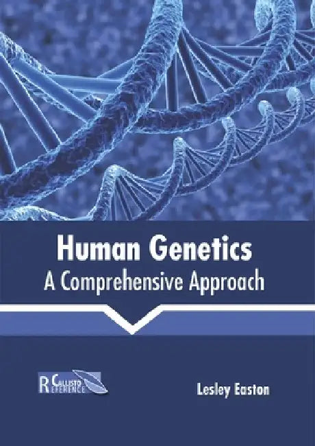 Human Genetics: A Comprehensive Approach by Lesley Easton