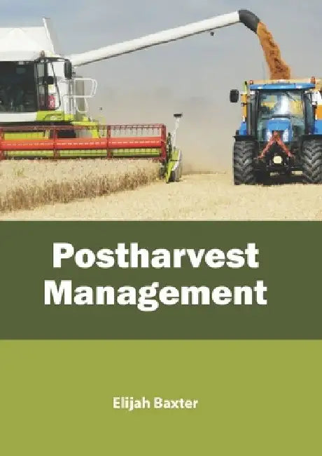 Postharvest Management by Elijah Baxter