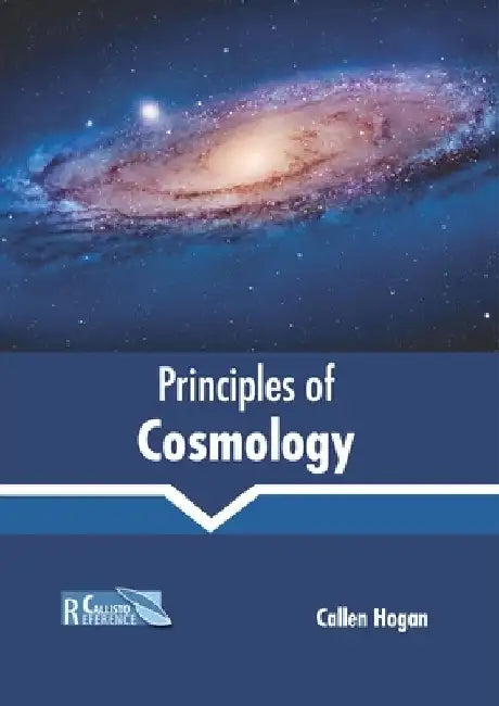 Principles of Cosmology by Callen Hogan