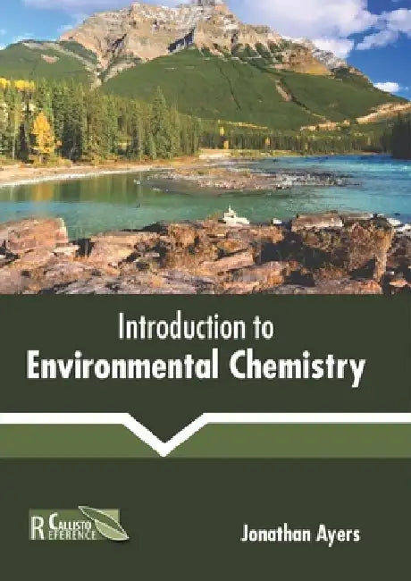Introduction to Environmental Chemistry by Jonathan Ayers
