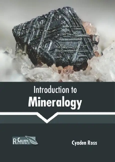 Introduction to Mineralogy by Cyaden Ross