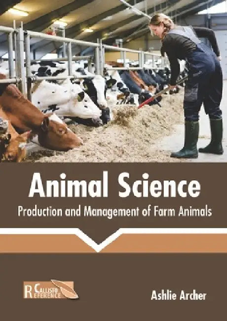 Animal Science: Production and Management of Farm Animals by Ashlie Archer