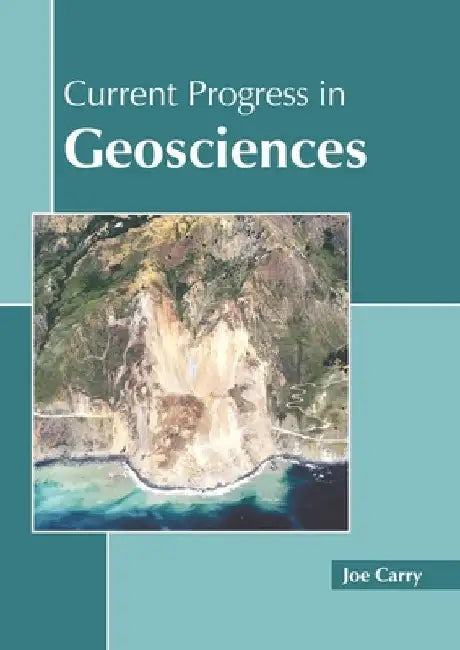 Current Progress in Geosciences by Joe Carry