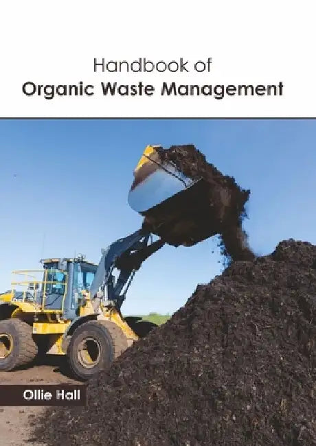 Handbook of Organic Waste Management by Ollie Hall