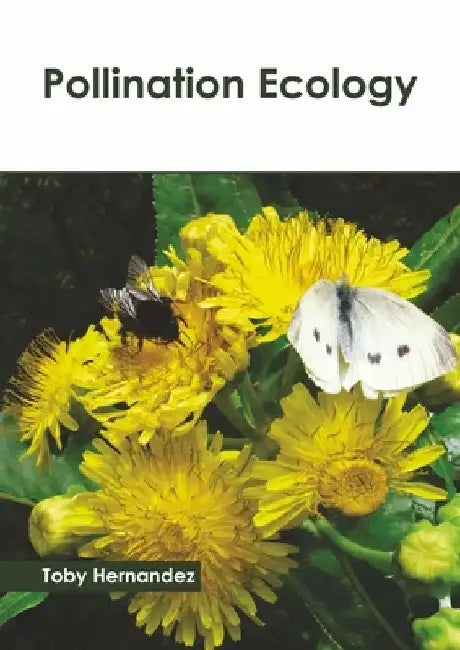 Pollination Ecology by Toby Hernandez