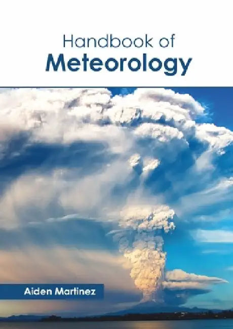 Handbook of Meteorology by Aiden Martinez