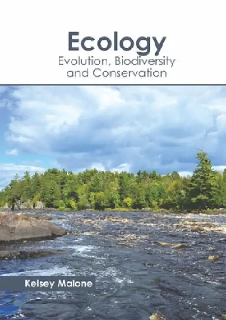 Ecology: Evolution, Biodiversity and Conservation by Kelsey Malone