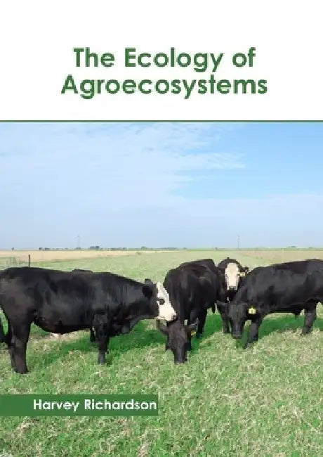 The Ecology of Agroecosystems by Harvey Richardson