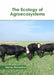 The Ecology of Agroecosystems by Harvey Richardson
