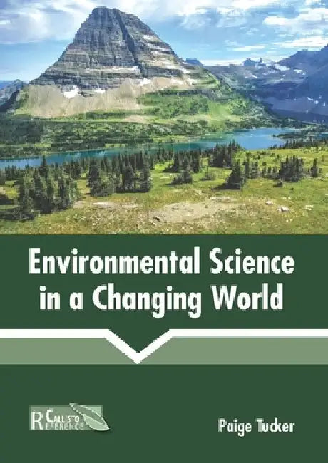 Environmental Science in a Changing World by Paige Tucker