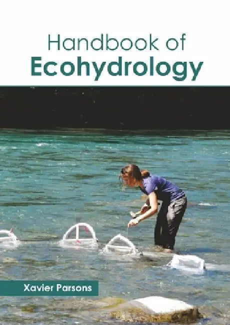 Handbook of Ecohydrology by Xavier Parsons