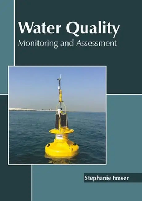 Water Quality: Monitoring and Assessment by Stephanie Fraser