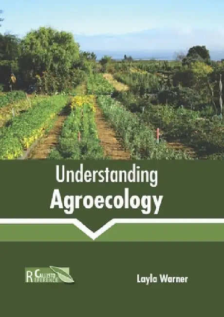 Understanding Agroecology by Layla Warner