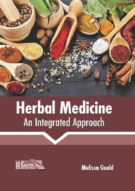 Herbal Medicine: An Integrated Approach by Melissa Gould