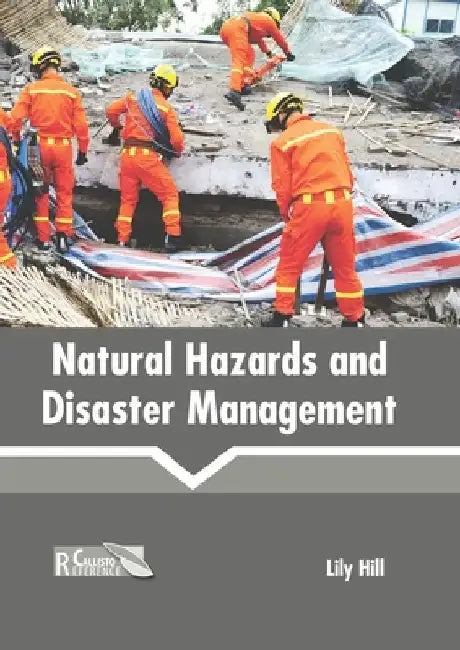 Natural Hazards and Disaster Management by Lily Hill