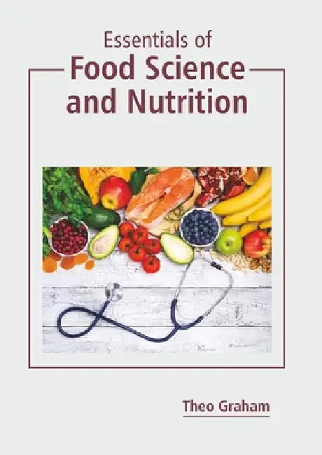 Essentials of Food Science and Nutrition by Theo Graham