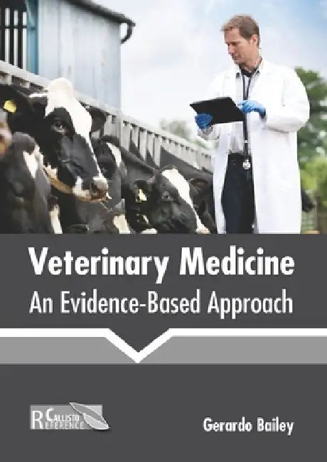 Veterinary Medicine: An Evidence-Based Approach by Gerardo Bailey