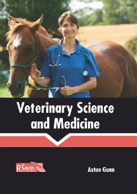 Veterinary Science and Medicine by Aston Gunn