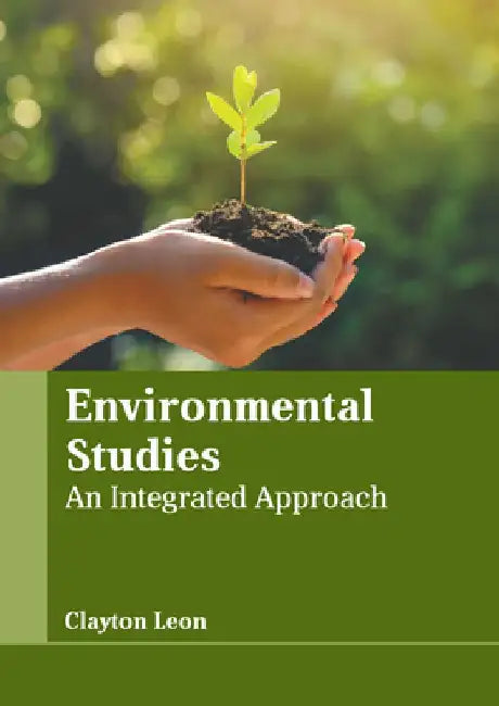 Environmental Studies: An Integrated Approach by Clayton Leon