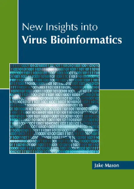 New Insights Into Virus Bioinformatics by Jake Mason