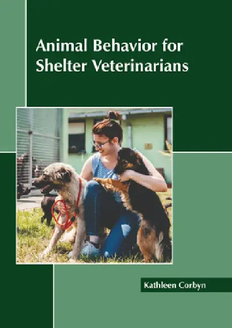 Animal Behavior for Shelter Veterinarians by Kathleen Corbyn