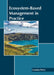 Ecosystem-Based Management in Practice by Leanna Perry