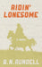 Ridin' Lonesome by B. N. Rundell
