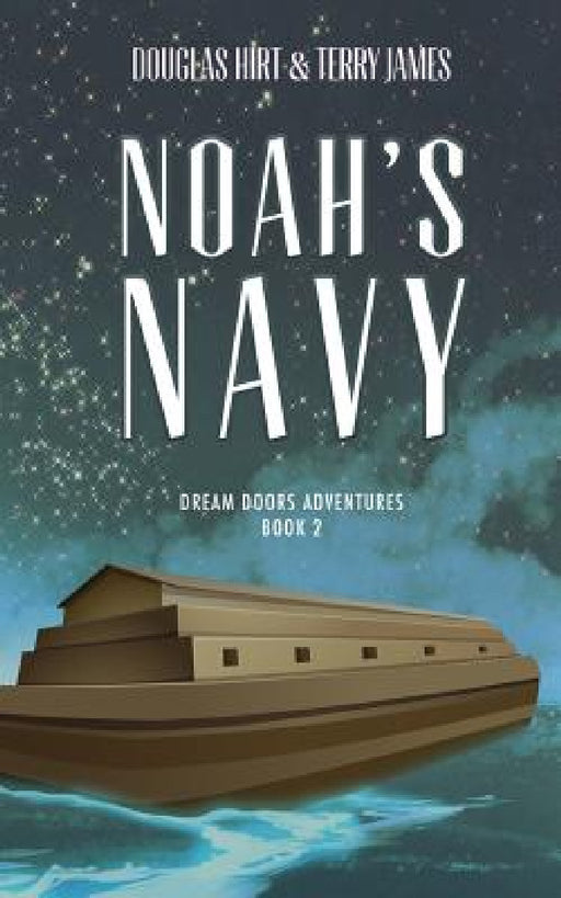 Noah's Navy by Douglas Hirt, Terry James