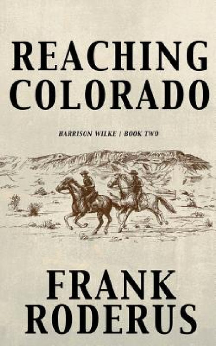 Reaching Colorado by Frank Roderus