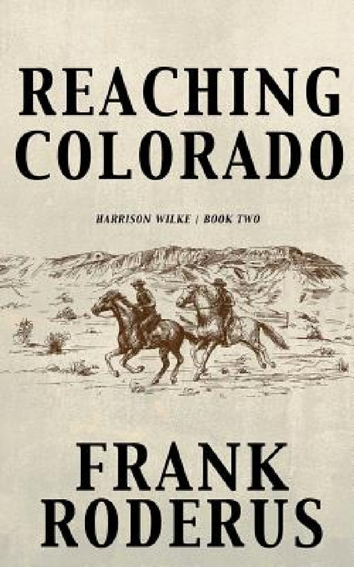 Reaching Colorado by Frank Roderus