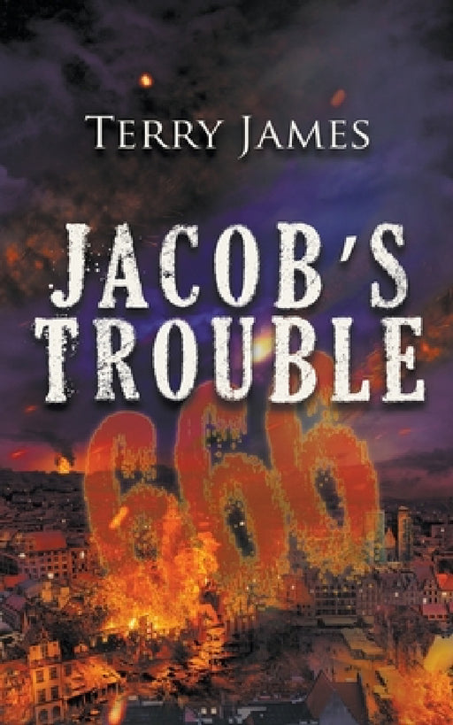 Jacob's Trouble 666 by Terry James