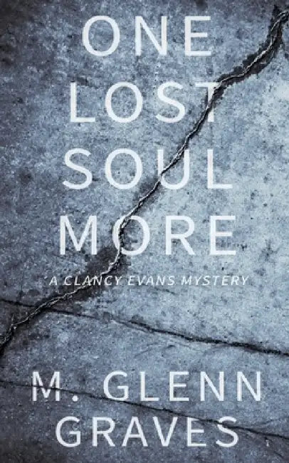 One Lost Soul More: A Clancy Evans Mystery by M. Glenn Graves