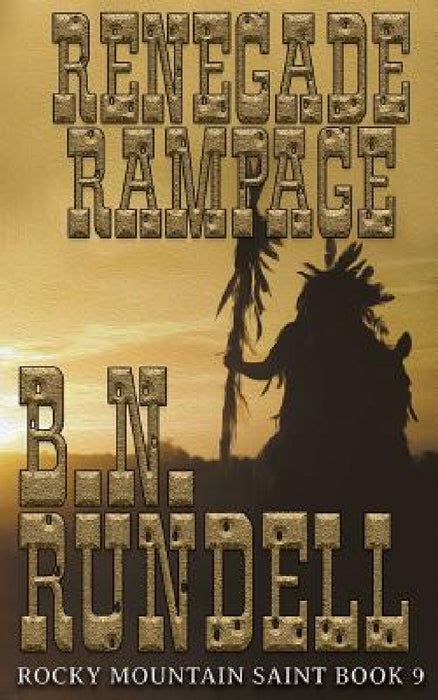 Renegade Rampage by B. N. Rundell