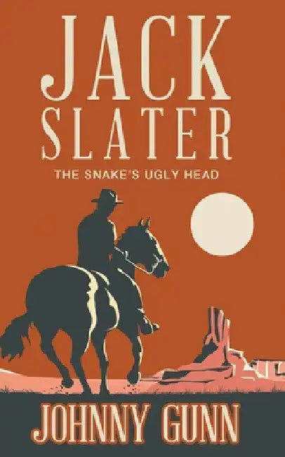 Jack Slater: The Snake's Ugly Head by Johnny Gunn