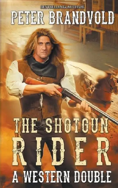 Shotgun Rider: A Western Double by Peter Brandvold