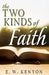 The Two Kinds of Faith by E. W. Kenyon