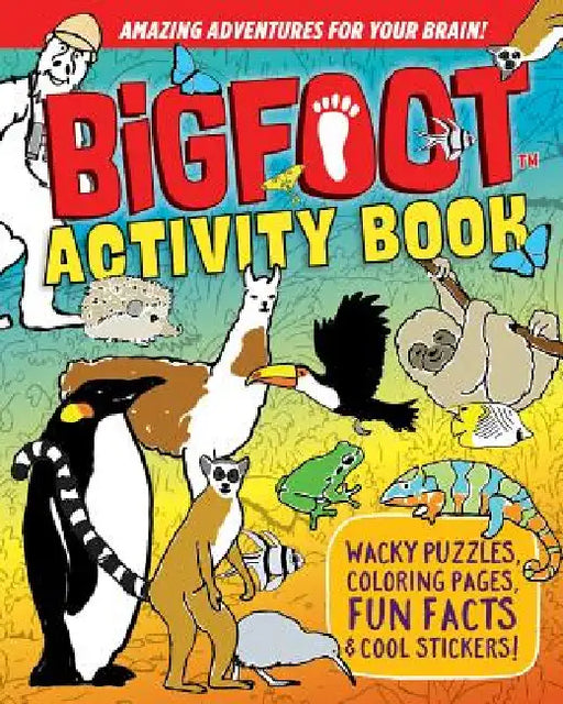 Bigfoot Activity Book: Wacky Puzzles, Coloring Pages, Fun Facts & Cool Stickers! by D. L. Miller