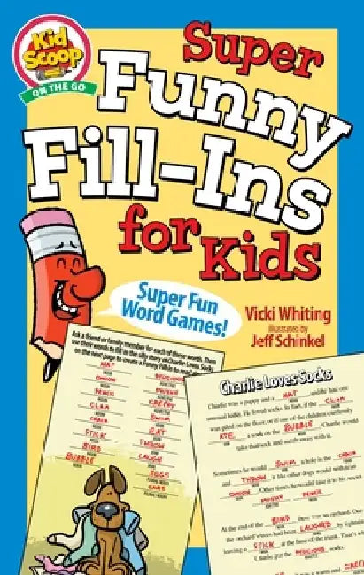 Super Funny Fill-Ins for Kids by Vicki Whiting