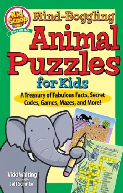 Mind-Boggling Animal Puzzles for Kids: A Treasury of Fabulous Facts, Secret Codes, Games, Mazes, and More! by Vicki Whiting