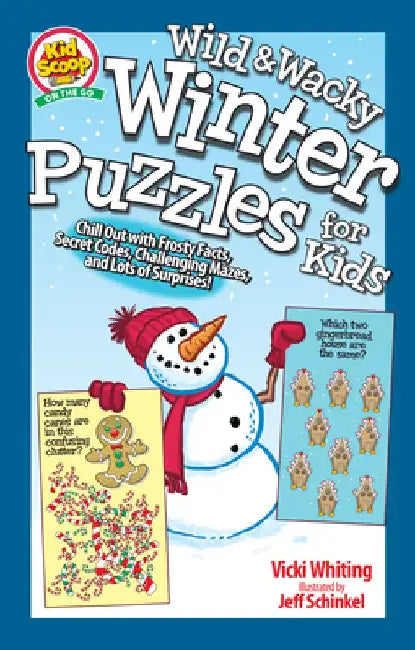 Wild & Wacky Winter Puzzles for Kids: Chill Out with Frosty Facts, Secret Codes, Challenging Mazes, and Lots of Surprises! by Vicki Whiting