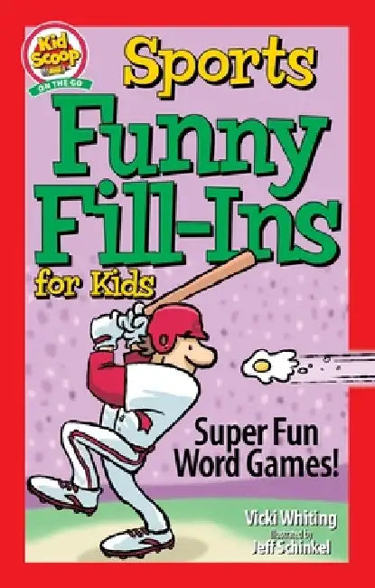 Sports Funny Fill-Ins for Kids: Super Fun Word Games by Vicki Whiting